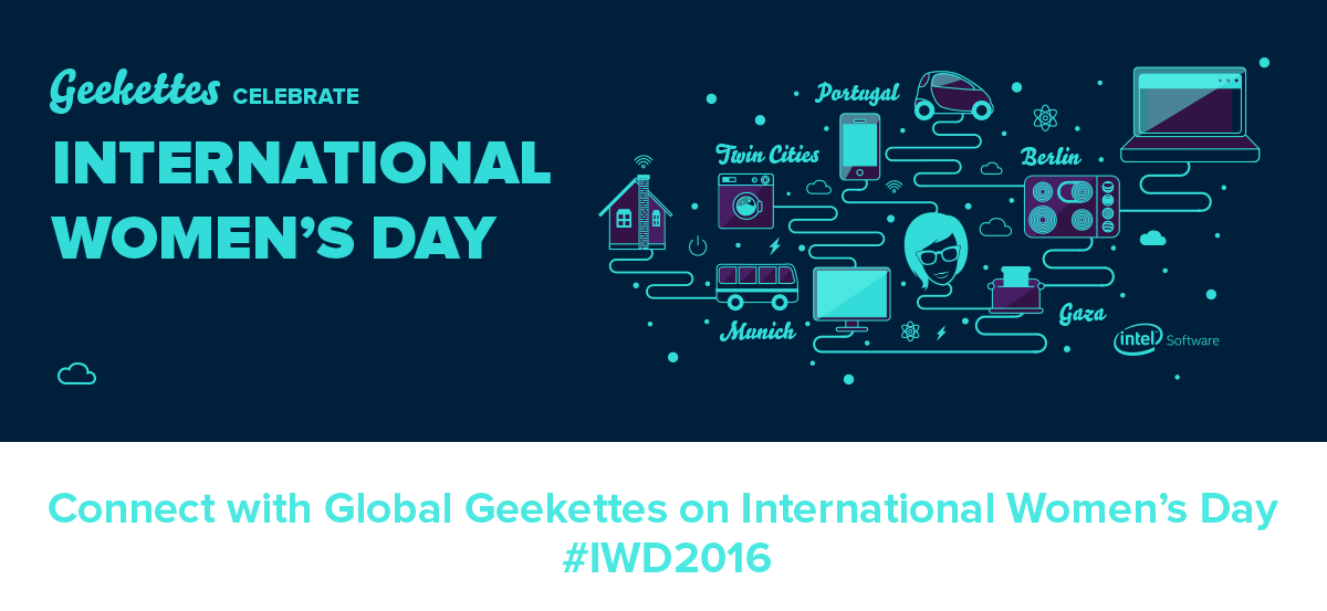 Global Geekettes’ Celebrate International Women’s Day